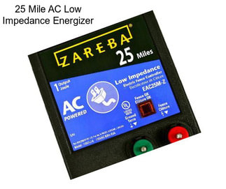 25 Mile AC Low Impedance Energizer