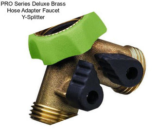 PRO Series Deluxe Brass Hose Adapter Faucet Y-Splitter
