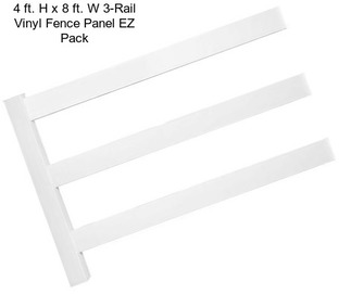 4 ft. H x 8 ft. W 3-Rail Vinyl Fence Panel EZ Pack