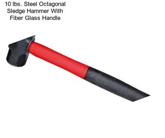 10 lbs. Steel Octagonal Sledge Hammer With Fiber Glass Handle