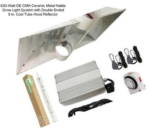 630-Watt DE CMH Ceramic Metal Halide Grow Light System with Double Ended 8 in. Cool Tube Hood Reflector