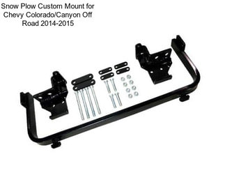 Snow Plow Custom Mount for Chevy Colorado/Canyon Off Road 2014-2015