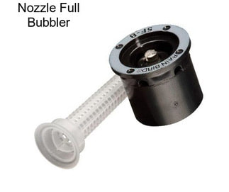 Nozzle Full Bubbler