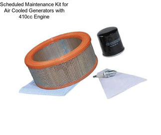 Scheduled Maintenance Kit for Air Cooled Generators with 410cc Engine