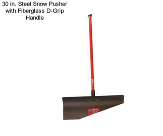30 in. Steel Snow Pusher with Fiberglass D-Grip Handle