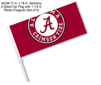 NCAA 11 in. x 18 in. Alabama 2-Sided Car Flag with 1-1/2 ft. Plastic Flagpole (Set of 2)