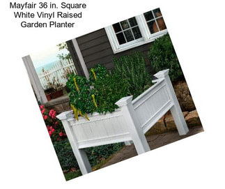 Mayfair 36 in. Square White Vinyl Raised Garden Planter
