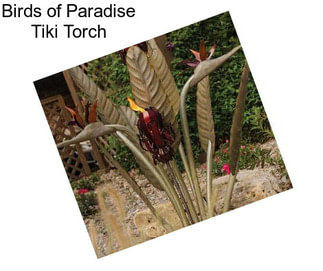 Birds of Paradise Tiki Torch