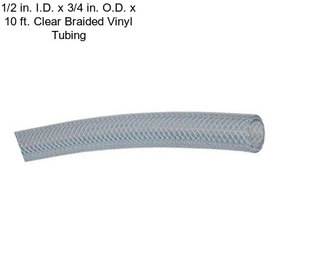 1/2 in. I.D. x 3/4 in. O.D. x 10 ft. Clear Braided Vinyl Tubing