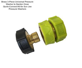 Brass 3-Piece Universal Pressure Washer to Garden Hose Quick-Connect Kit for Sun Joe Pressure Washers