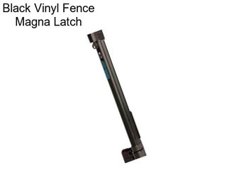 Black Vinyl Fence Magna Latch