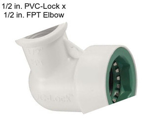 1/2 in. PVC-Lock x 1/2 in. FPT Elbow