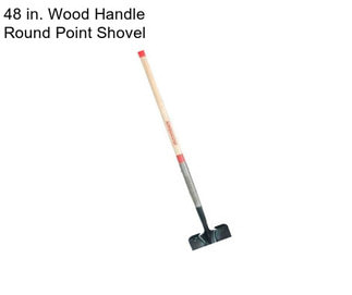 48 in. Wood Handle Round Point Shovel