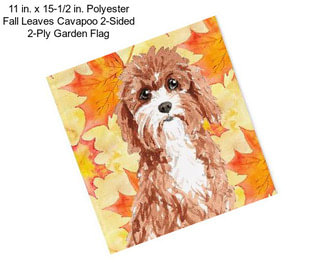 11 in. x 15-1/2 in. Polyester Fall Leaves Cavapoo 2-Sided 2-Ply Garden Flag