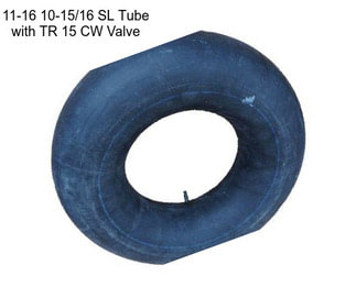 11-16 10-15/16 SL Tube with TR 15 CW Valve