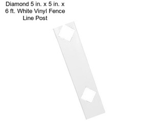 Diamond 5 in. x 5 in. x 6 ft. White Vinyl Fence Line Post
