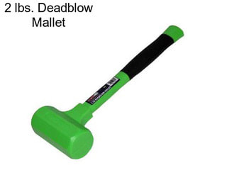 2 lbs. Deadblow Mallet