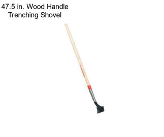 47.5 in. Wood Handle Trenching Shovel