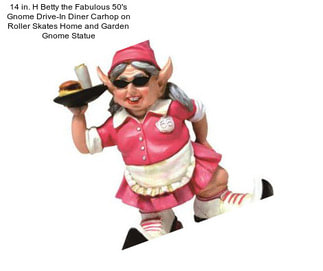 14 in. H Betty the Fabulous 50\'s Gnome Drive-In Diner Carhop on Roller Skates Home and Garden Gnome Statue