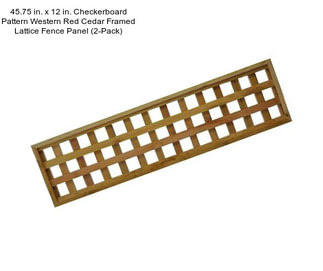 45.75 in. x 12 in. Checkerboard Pattern Western Red Cedar Framed Lattice Fence Panel (2-Pack)