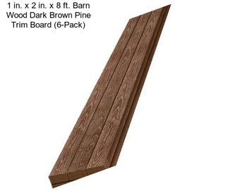 1 in. x 2 in. x 8 ft. Barn Wood Dark Brown Pine Trim Board (6-Pack)