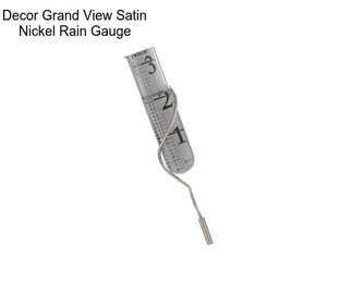 Decor Grand View Satin Nickel Rain Gauge