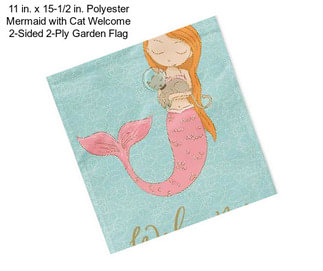 11 in. x 15-1/2 in. Polyester Mermaid with Cat Welcome 2-Sided 2-Ply Garden Flag