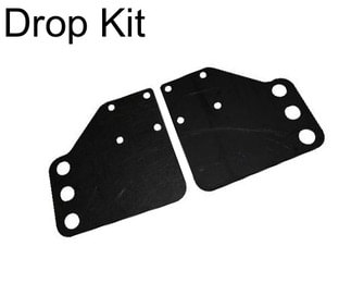 Drop Kit