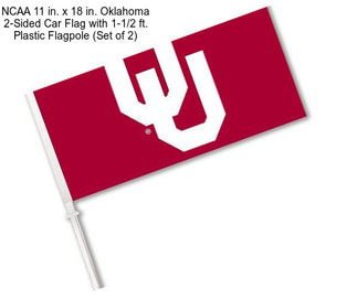 NCAA 11 in. x 18 in. Oklahoma 2-Sided Car Flag with 1-1/2 ft. Plastic Flagpole (Set of 2)
