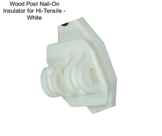 Wood Post Nail-On Insulator for Hi-Tensile - White