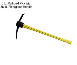 5 lb. Railroad Pick with 36 in. Fiberglass Handle