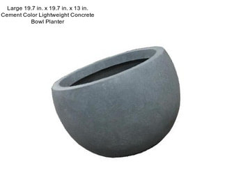 Large 19.7 in. x 19.7 in. x 13 in. Cement Color Lightweight Concrete Bowl Planter