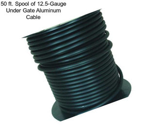 50 ft. Spool of 12.5-Gauge Under Gate Aluminum Cable