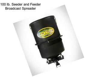 100 lb. Seeder and Feeder Broadcast Spreader