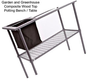 Garden and Greenhouse Composite Wood Top Potting Bench / Table