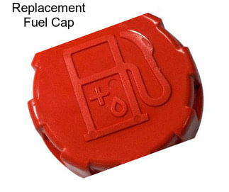 Replacement Fuel Cap