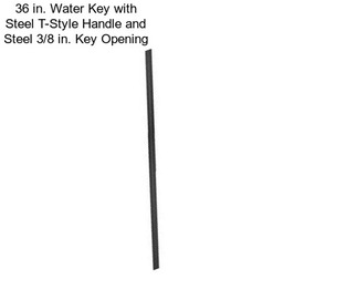 36 in. Water Key with Steel T-Style Handle and Steel 3/8 in. Key Opening