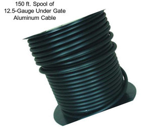 150 ft. Spool of 12.5-Gauge Under Gate Aluminum Cable