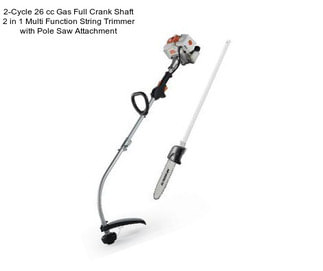 2-Cycle 26 cc Gas Full Crank Shaft 2 in 1 Multi Function String Trimmer with Pole Saw Attachment