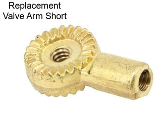 Replacement Valve Arm Short