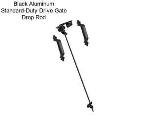 Black Aluminum Standard-Duty Drive Gate Drop Rod