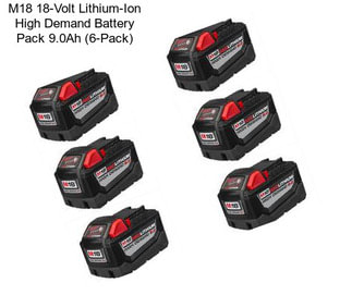 M18 18-Volt Lithium-Ion High Demand Battery Pack 9.0Ah (6-Pack)