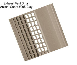 Exhaust Vent Small Animal Guard #095-Clay