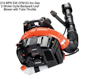 214 MPH 535 CFM 63.3cc Gas 2-Stroke Cycle Backpack Leaf Blower with Tube Throttle