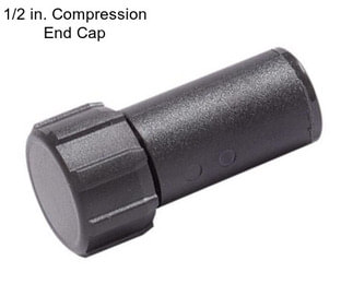 1/2 in. Compression End Cap