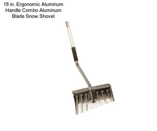 18 in. Ergonomic Aluminum Handle Combo Aluminum Blade Snow Shovel