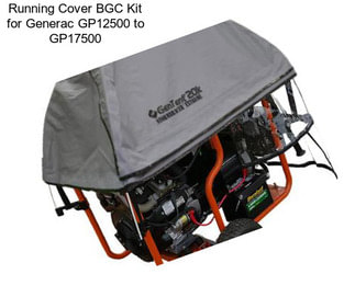 Running Cover BGC Kit for Generac GP12500 to GP17500