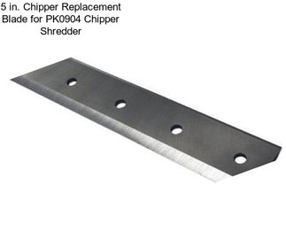 5 in. Chipper Replacement Blade for PK0904 Chipper Shredder