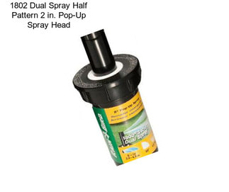 1802 Dual Spray Half Pattern 2 in. Pop-Up Spray Head