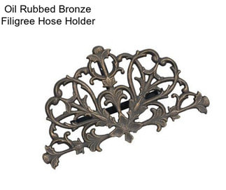 Oil Rubbed Bronze Filigree Hose Holder